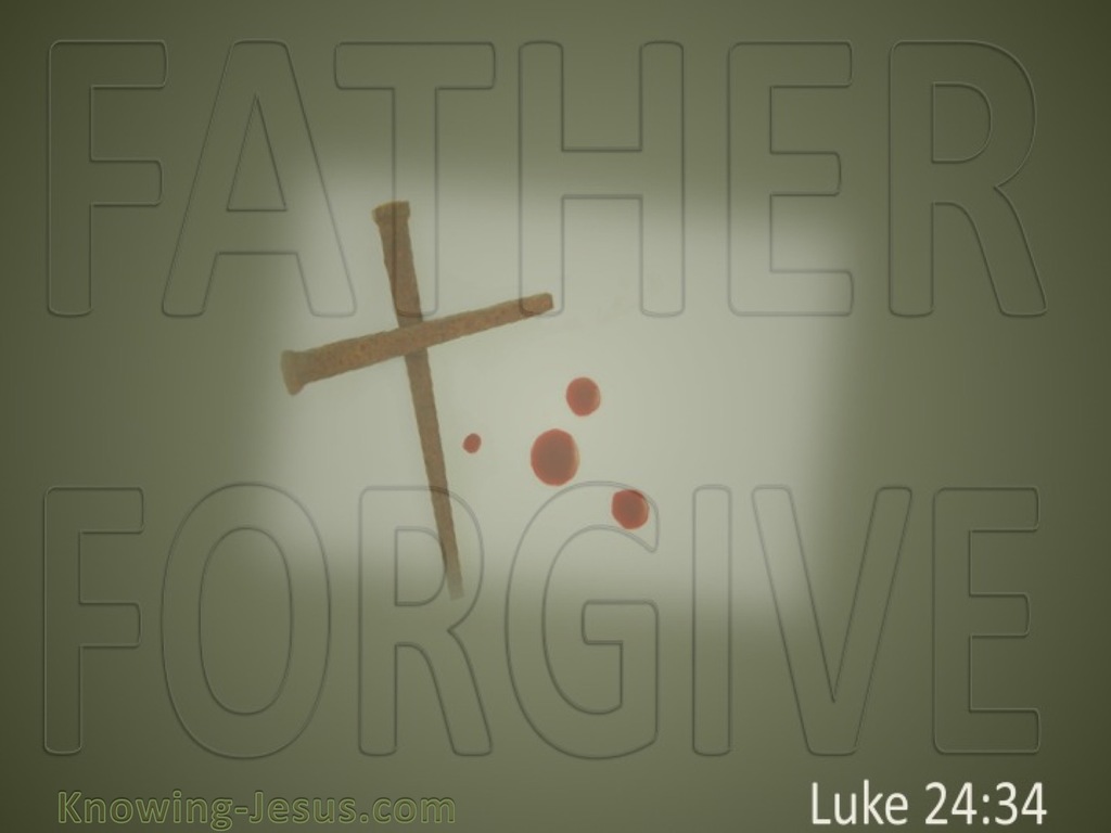 Luke 23:34 Father Forgive (sage)